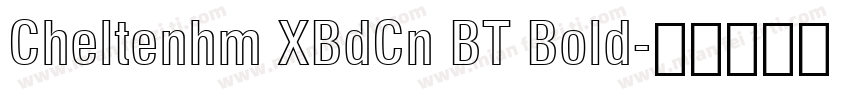 Cheltenhm XBdCn BT Bold字体转换